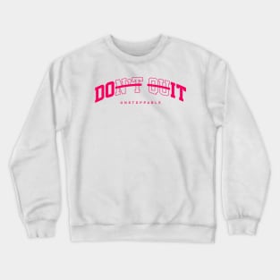 unstoppable series - pink red print Crewneck Sweatshirt